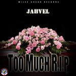 cover: Jahvel - Too Much R.I.P