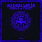 cover: Jack Rhodes|Mamo (ch) - Futurism EP