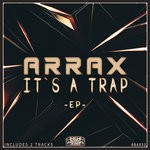 cover: Arrax - It's A Trap