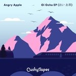 cover: Cushy Tapes|Angry Apple - Oi Ocha EP (?? ??)