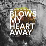 cover: Vee Brondi|The Whiskers|Max Landry - Blows My Heart Away (Remix)