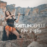 cover: Caitlin De Ville - Fire & Wine