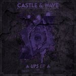 cover: Castle & Wave - Ups! EP