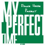 cover: Dance House Project - My Perfect Time