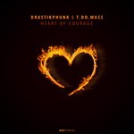 cover: Drastikphunk|T.do.mass - Heart Of Courage