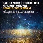 cover: Carlos Yedra|Footsounds|Rhey Osborne - Sparkle (The Remixes)