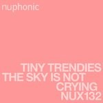 cover: Tiny Trendies - The Sky Is Not Crying