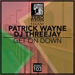 cover: Patrick Wayne|Dj Threejay - Get On Down