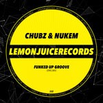 cover: Chubz & Nukem|Chubz - Funked Up Groove