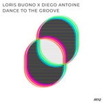 cover: Diego Antoine|Loris Buono - Dance To The Groove