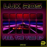 cover: Luk Ros - Feel The Vibe EP