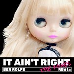 cover: Ben Rolfe - It Ain't Right (The Mixes)