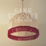 cover: Gang Colours - To Repel Ghosts (Remixes)