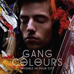 cover: Gang Colours - Invisible In Your City