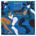 cover: Auntie Flo - Nobody Said It Would Be Easy