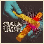 cover: Gilles Peterson's Havana Cultura Band - Havana Cultura Rumba Sessions