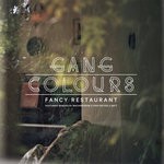 cover: Gang Colours - Fancy Restaurant (Remixes)