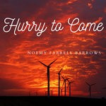 cover: Noemy Farrell Barrows - Hurry To Come