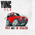 cover: Yung Flo - Put Me In Coach