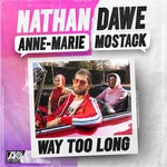 cover: ANNE-MARIE|Mostack|NATHAN DAWE - Way Too Long