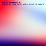 cover: Nick Warren - Dead Eyes Opened/This Is Love