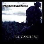 cover: Hardrussproject - You Can See Me