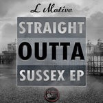 cover: L Motive - Straight Outta Sussex