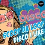 cover: Scoop Da Loop - Disco I Like