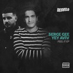 cover: Yey Aviv|Serge Gee - Feel It EP