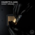 cover: Cigarette & Juice - Sweet Dreams