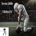 cover: Serena Libbie - I Believe It