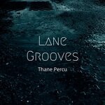 cover: Thane Percu - Lane Grooves