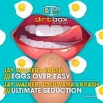 cover: Jay Walker|Joshwana|Krash - Eggs Over Easy/Ultimate Seduction