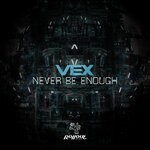 cover: Vex - Never Be Enough