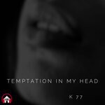 cover: K 77 - Tempation In My Head (Remixes)