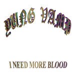 cover: Dj Yung Vamp - I Need More Blood (Explicit)