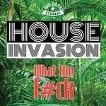 cover: House Invasion - What The F#ck