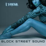 cover: Block Street Sound - L'amour (Original Mix)