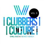 cover: Various - Clubbers Culture: Chill Out At Sunset Beach Vol 3