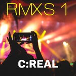 cover: C:real - Rmxs 1