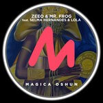 cover: Zeeo|Mr. Frog Feat Selma Hernandes|Lola - Magica Oshun