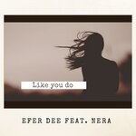 cover: Nera - Like You Do (Main Mix)