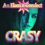 cover: An Elam, Teealect - Crasy