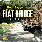 cover: Dean Fraser - Flat Bridge