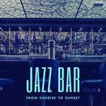 cover: Jazz Bar - From Sunrise To Sunset