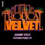 cover: Jamie Vice - Future Funk EP