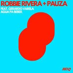 cover: Gerardo Varela|Pauza|Robbie Rivera - Agua Pa Beber