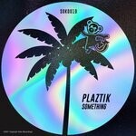 cover: Plaztik - Something