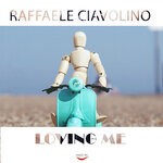 cover: Raffaele Ciavolino - Loving Me