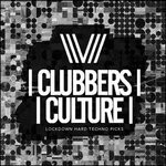 cover: Various - Clubbers Culture: Lockdown Hard Techno Picks